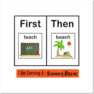 First teach the beach I am earning a summer break Posters and Art